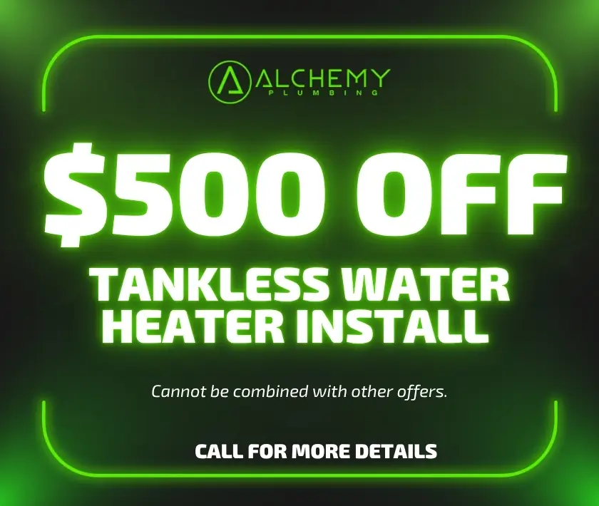 $500 off tankless water heater installation promotion by Alchemy Plumbing